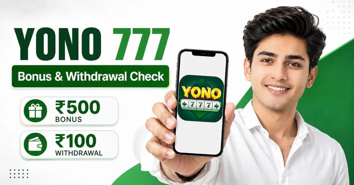 YONO 777 bonus and withdrawal check shown on a phone with ₹500 bonus and ₹100 withdrawal details
