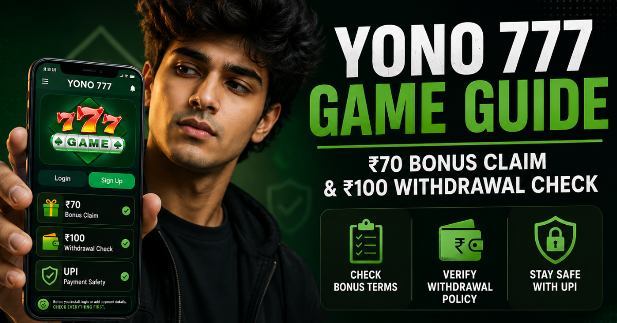 Yono 777 Game guide visual showing APK login, ₹70 bonus claim, ₹100 withdrawal check, and UPI safety